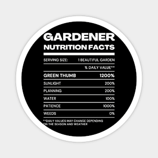 Gardener Funny Nutrition Facts Magnet